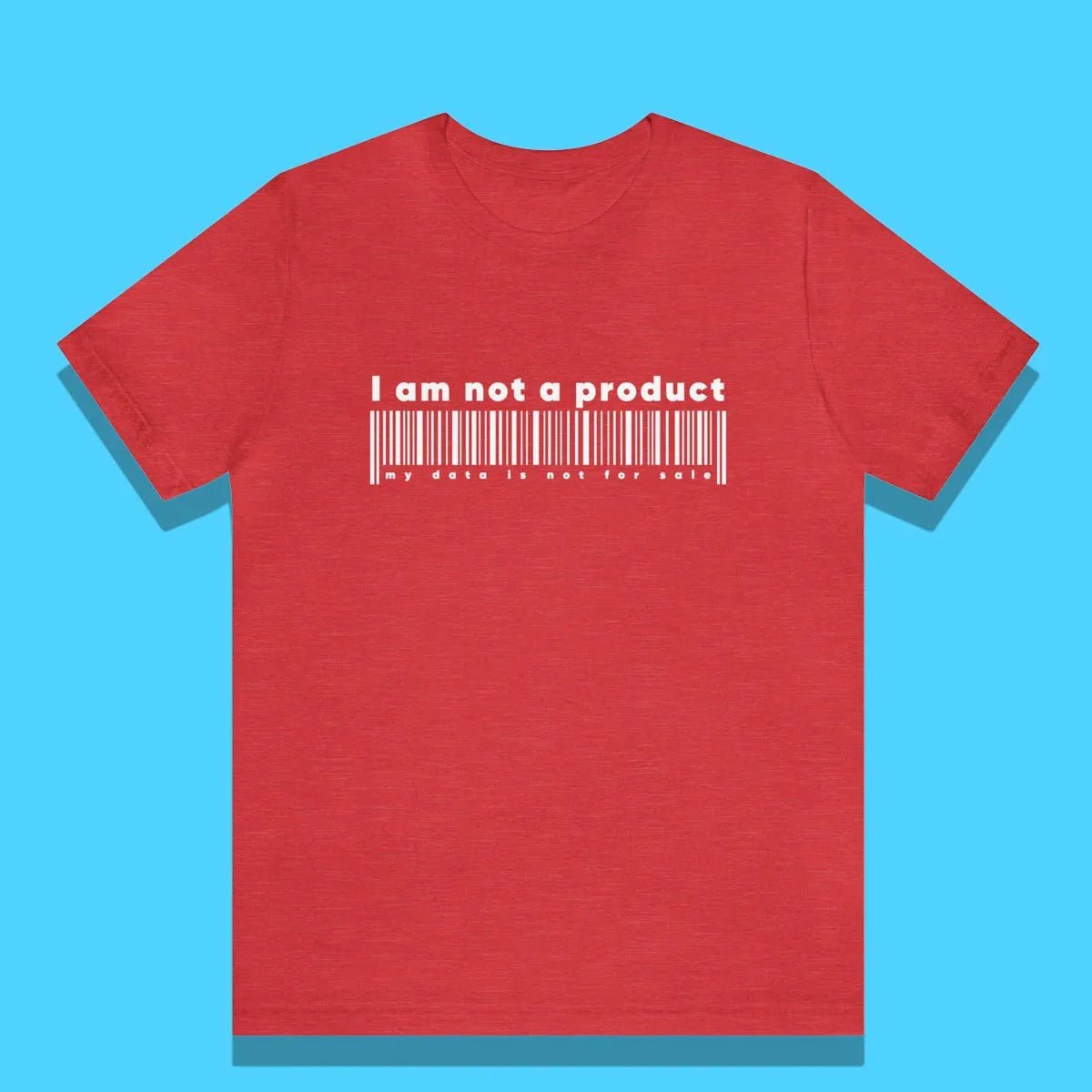 t shirt data, red t shirt women, red t shirt for men, Unisex red t shirt, I am not a product, my data